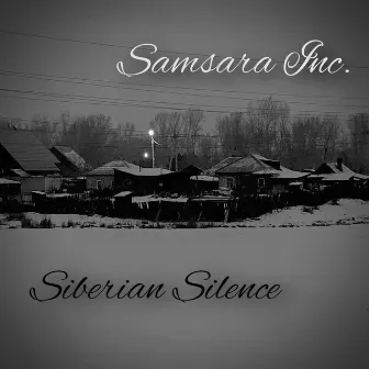 Siberian Silence by Samsara Inc.