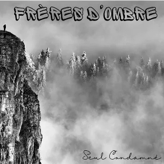 Seul condamné by Frères D'ombre