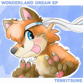 Wonderland Dream EP by Tenkitsune