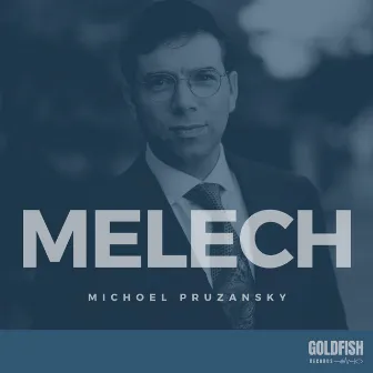 Melech by Michoel Pruzansky