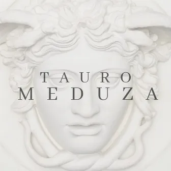 Meduza by Tauro