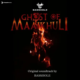 Ghost Of Maaikhuli (Original Motion Picture Soundtrack) by Basshole