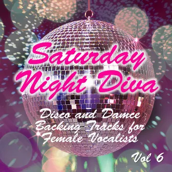 Saturday Night Diva - Disco and Dance Backing Tracks for Female Vocalists, 6 by Stardust All Stars