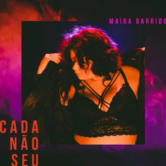 Cada Não Seu by MAÍRA