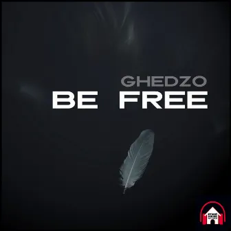 Be Free by Ghedzo