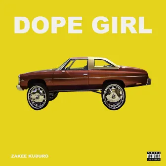 Dope Girl by Zakee Kuduro