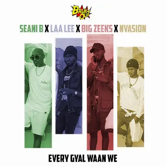 Every Gyal Want We by Seani B