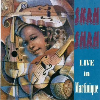 Skah Shah: Live in Martinique by Skah-Shah