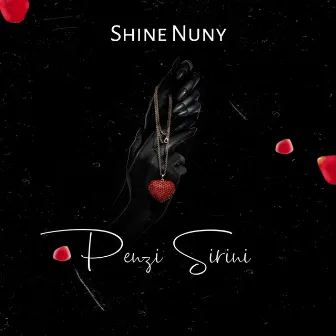 Penzi Sirini by Shine nuny