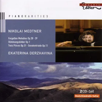 Medtner, N.: Forgotten Melodies, Opp. 38 and 39 / Stimmungsbilder / 3 Pieces, Op. 31 / Sonaten-Triade by Ekaterina Derzhavina