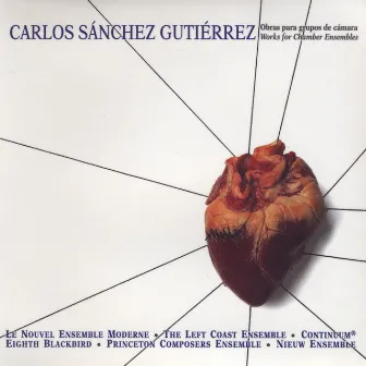 Works for Chamber Ensembles by Carlos Sánchez-Gutiérrez