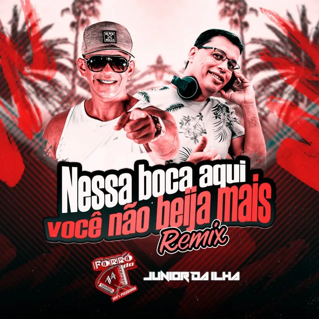 Nessa Boca Aqui Você Não Beija Mais (Remix)