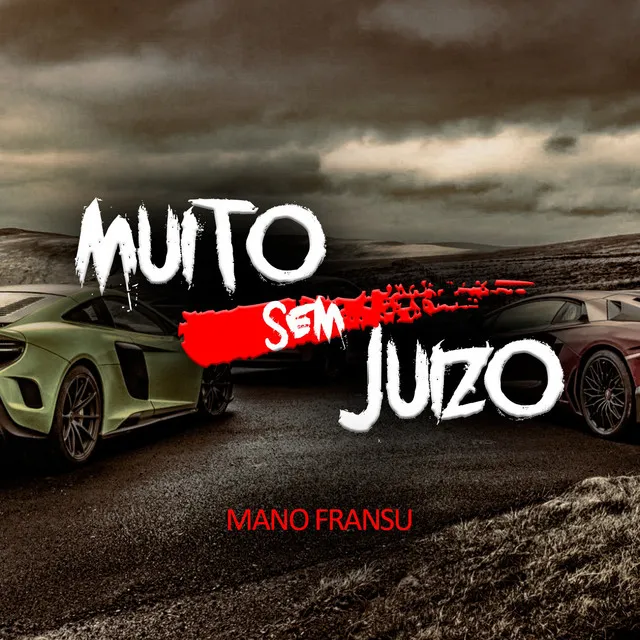 Muito Sem Juízo