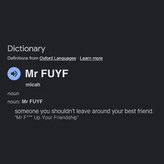 Mr Fuyf by Micah