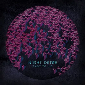 Easy to Lie by Night Drive