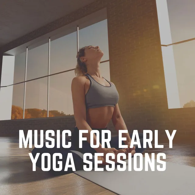 Music for Early Yoga Sessions