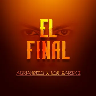 El Final by LOS GARZA'Z