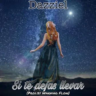 Si Te Dejas Llevar by Dazziel