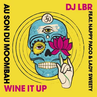 Wine It Up (Au son du Moombah) [French Edit] by DJ LBR