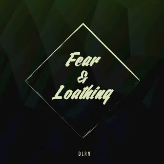 Fear and Loathing (feat. Stevie Nader) by DLRN