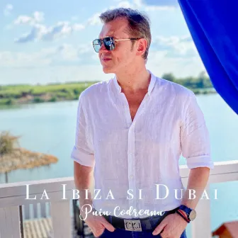 La Ibiza Și Dubai by Puiu Codreanu