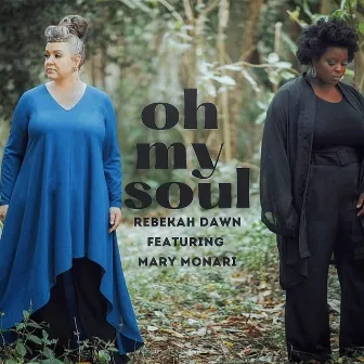 Oh My Soul by Rebekah Dawn