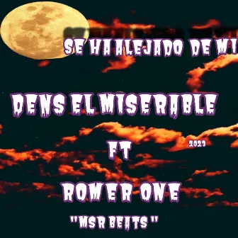 Se Ha Alejado de Mi by Dens El Miserable