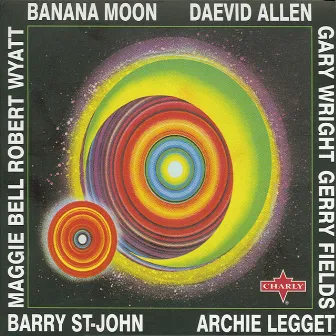 Banana Moon by Daevid Allen