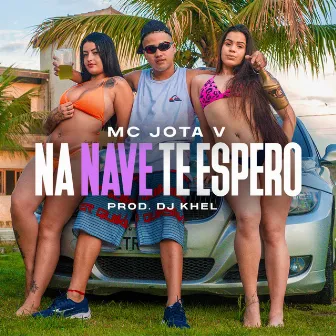 Na Nave Te Espero by Mc Jota V