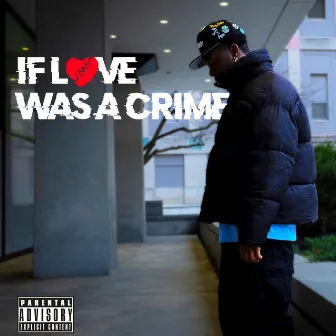 If Love was a Crime by BZ