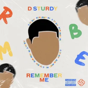 REMEMBER ME by D STURDY