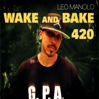 Wake N Bake 420 by Leo Manolo