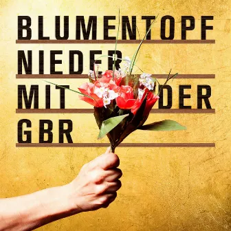 Nieder mit der GbR (Deluxe Version) by Blumentopf