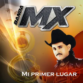 Mi Primer Lugar (Banda) by Banda Mx