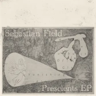 Prescients EP by Sebastian Field