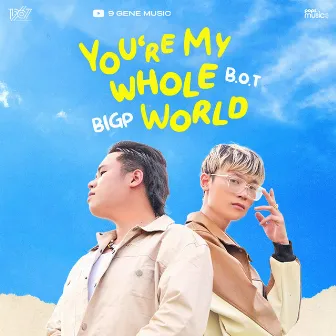 You Are My Whole World by Astro B