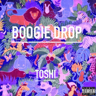 Boogie Drop by Toshi