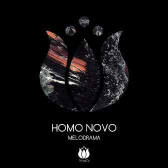 Melodrama by Homo Novo