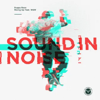 Duppy Bass / Rising Up (feat. WGW) by Sound In Noise