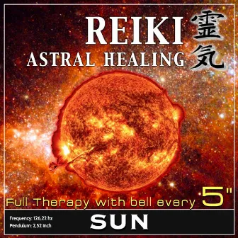 Reiki Astral Healing - Sun Frequency (1h Full Binaural Healing Therapy With Bell Every 5 Minutes) by i-Reiki