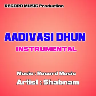 Aadivasi Dhun Instrumental by Shabnam