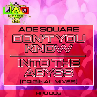 Don't You Know / Into The Abyss by Ade Square