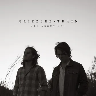 All About You by Grizzlee Train