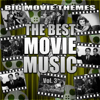 The Best Movie Music Vol. 3 by Big Movie Themes