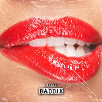 BADDiE by MART!N