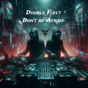 Don't be afraid by Double F-ect