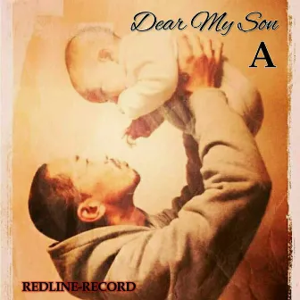 Dear My Son by Unknown Artist