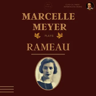 Marcelle Meyer plays Rameau: Suites, Livre & Pièces by Marcelle Meyer