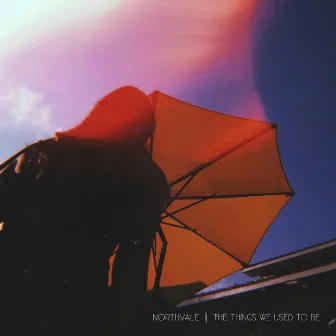 The Things We Used to Be by Northvale