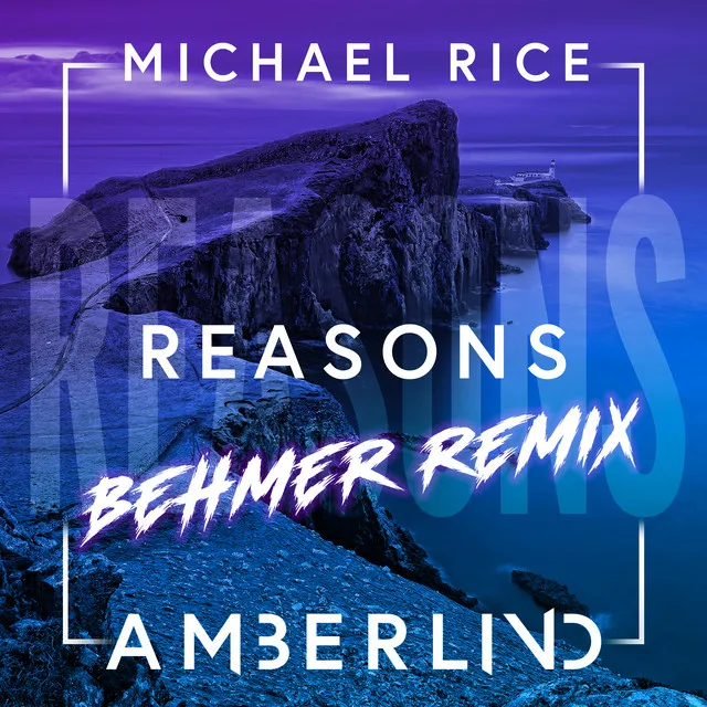 Reasons (Behmer Remix)